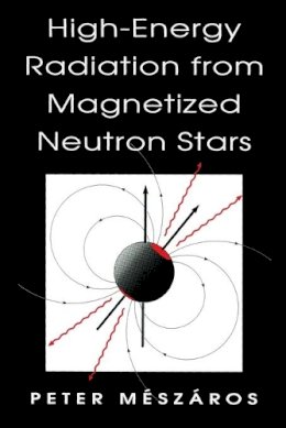 Peter Meszaros - High-energy Radiation from Magnetized Neutron Stars - 9780226520940 - V9780226520940