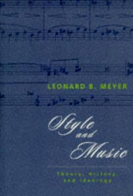 Leonard B. Meyer - Style and Music - 9780226521527 - V9780226521527