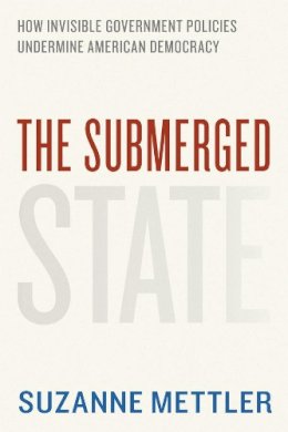 Suzanne Mettler - The Submerged State - 9780226521640 - V9780226521640