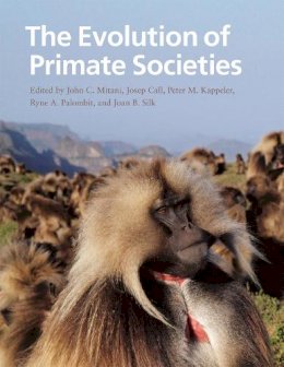 John C. Mitani - The Evolution of Primate Societies - 9780226531724 - V9780226531724