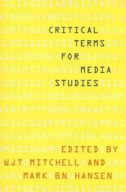 W. J. T. Mitchell - Critical Terms for Media Studies - 9780226532554 - V9780226532554