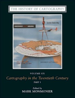 Mark Monmonier - The History of Cartography, Volume 6: Cartography in the Twentieth Century - 9780226534695 - V9780226534695