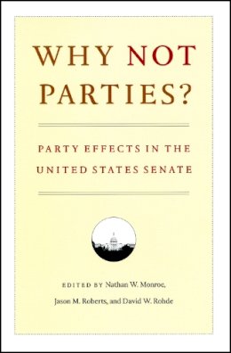 Nathan W. Monroe (Ed.) - Why Not Parties? - 9780226534893 - V9780226534893 Nathan W. Monroe (Ed.) - Why Not Parties? - 9780226534893 - V9780226534893