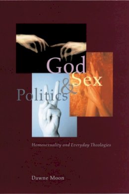 Dawne Moon - God, Sex, and Politics - 9780226535128 - V9780226535128