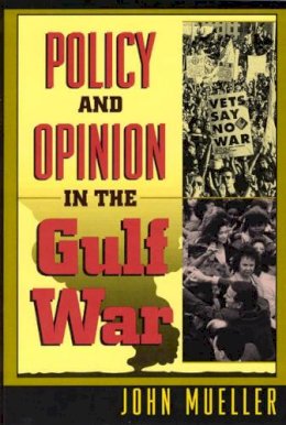 John Mueller - Policy and Opinion in the Gulf War - 9780226545653 - V9780226545653