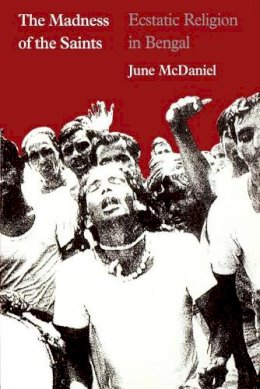 June Mcdaniel - The Madness of the Saints - 9780226557236 - V9780226557236