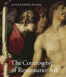 Alexander Nagel - The Controversy of Renaissance Art - 9780226567723 - V9780226567723