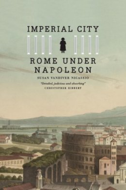Susan Vandiver Nicassio - Imperial City: Rome under Napoleon - 9780226579733 - V9780226579733