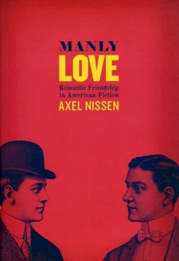 Axel Nissen - Manly Love - 9780226586663 - V9780226586663