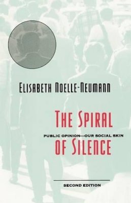 Elisabeth Noelle-Neumann - The Spiral of Silence: Public Opinion--Our Social Skin - 9780226589367 - V9780226589367