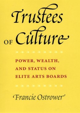 Francie Ostrower - Trustes of Culture - 9780226639673 - V9780226639673