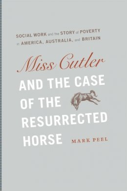 Mark Peel - Miss Cutler and the Case of the Resurrected Horse - 9780226653631 - V9780226653631