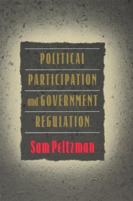 Sam Peltzman - Political Participation and Government Regulation - 9780226654171 - V9780226654171