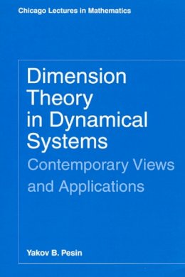 Yakov B. Pesin - Dimension Theory in Dynamical Systems - 9780226662220 - V9780226662220