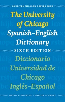 David A. Pharies - The University of Chicago Spanish-English Dictionary: Diccionario Universidad De Chicago Ingles-Espanol - 9780226666969 - V9780226666969