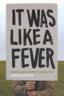 Francesca Polletta - It Was Like a Fever - 9780226673769 - V9780226673769