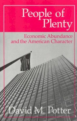 David M. Potter - People of Plenty: Economic Abundance and the American Character (Walgreen Foundation Lectures) - 9780226676333 - V9780226676333