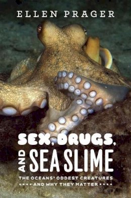 Ellen Prager - Sex, Drugs, and Sea Slime - 9780226678726 - V9780226678726