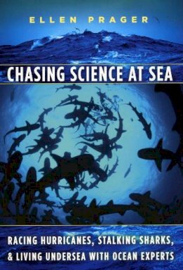 Ellen Prager - Chasing Science at Sea - 9780226678740 - V9780226678740
