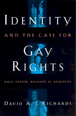 David A. J. Richards - Identity and the Case for Gay Rights - 9780226712093 - V9780226712093