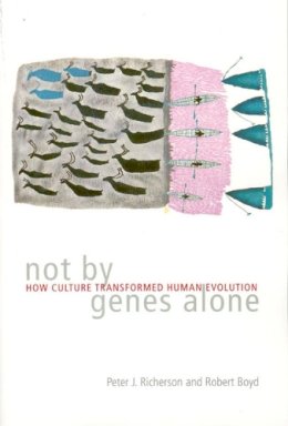 Peter J. Richerson - Not by Genes Alone: How Culture Transformed Human Evolution - 9780226712123 - V9780226712123