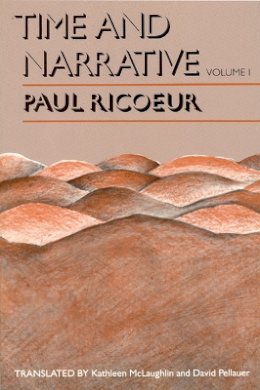 Paul Ricoeur - Time and Narrative, Volume 1 (Time & Narrative) - 9780226713328 - V9780226713328
