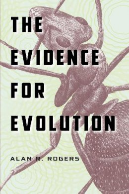 Alan R. Rogers - The Evidence for Evolution - 9780226723808 - V9780226723808