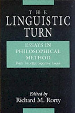 Richard M. Rorty - The Linguistic Turn - 9780226725697 - V9780226725697