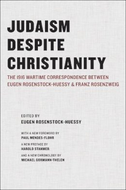 Eugen Rosenstock-Huessy (Ed.) - Judaism Despite Christianity - 9780226728018 - V9780226728018
