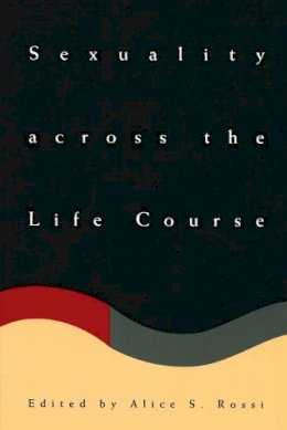 Alice S. Rossi - Sexuality Across the Life Course - 9780226728704 - V9780226728704