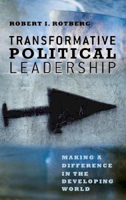 Robert I. Rotberg (Ed.) - Transformative Political Leadership - 9780226728988 - V9780226728988