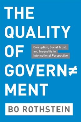 Bo Rothstein - The Quality of Government - 9780226729565 - V9780226729565