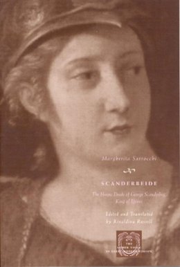 Margherita Sarrocchi - Scanderbeide: The Heroic Deeds of George Scanderbeg, King of Epirus - 9780226735085 - V9780226735085
