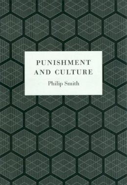 Philip Smith - Punishment and Culture - 9780226766102 - V9780226766102