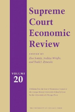 . Ed(s): Somin, Ilya; Zywicki, Todd J. - Supreme Court Economic Review, Volume 20 (Supreme Court Economic Review (SCER) (CHUP)) - 9780226767642 - V9780226767642