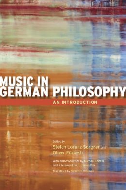 Stefan Lorenz Sorgner - Music in German Philosophy - 9780226768380 - V9780226768380
