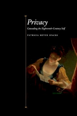 Spacks, Patricia Meyer (Edgar F. Shannon Professor Of English, University Of Virginia, Usa) - Privacy - 9780226768601 - V9780226768601