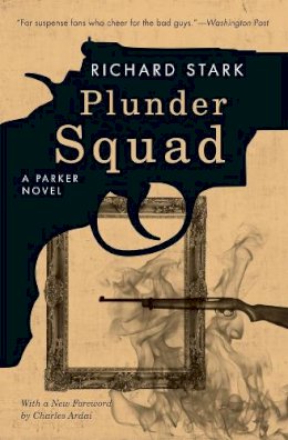 Richard Stark - Plunder Squad – A Parker Novel - 9780226770932 - V9780226770932