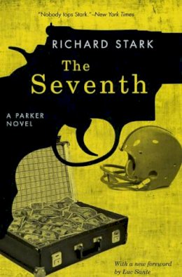 Richard Stark - The Seventh: A Parker Novel - 9780226771052 - V9780226771052