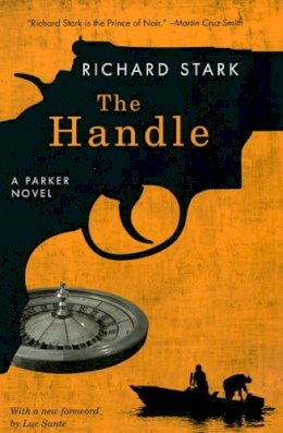 Richard Stark - The Handle: A Parker Novel - 9780226771069 - V9780226771069