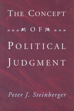 Peter J. Steinberger - The Concept of Political Judgment - 9780226771939 - V9780226771939