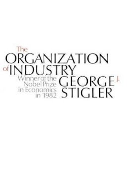 George J. Stigler - The Organization of Industry - 9780226774329 - V9780226774329