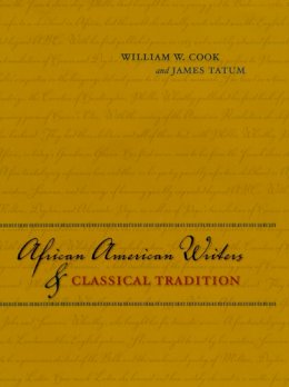 William W. Cook - African American Writers and Classical Tradition - 9780226789965 - V9780226789965