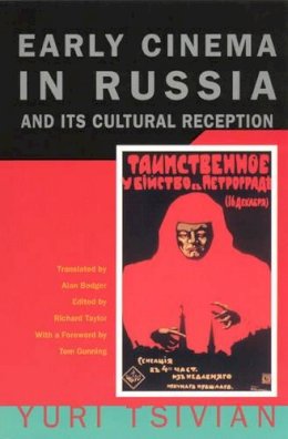 Yuri Tsivian - Early Cinema in Russia and Its Cultural Reception - 9780226814261 - V9780226814261