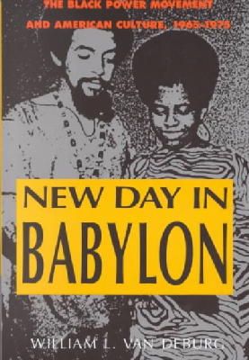 William L. Van Deburg - New Day in Babylon: The Black Power Movement and American Culture, 1965-1975 - 9780226847153 - V9780226847153