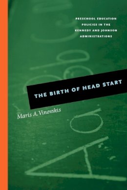 Maris A. Vinovskis - The Birth of Head Start - 9780226856728 - V9780226856728