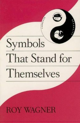 Roy Wagner - Symbols That Stand for Themselves - 9780226869292 - V9780226869292