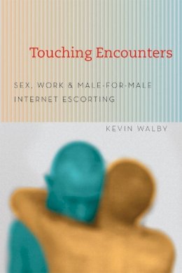 Kevin Walby - Touching Encounters - 9780226870069 - V9780226870069