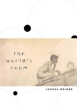 Joshua Weiner - The World's Room - 9780226885766 - V9780226885766