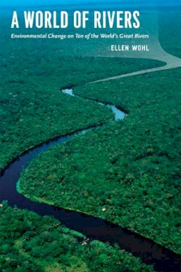Ellen Wohl - World of Rivers - 9780226904788 - V9780226904788